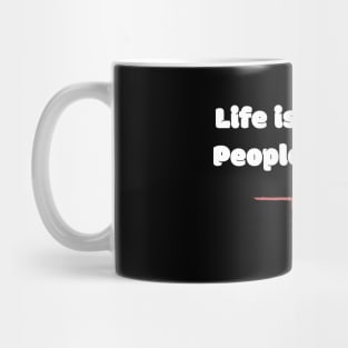 Life Is Harmful People Die Of It Mug